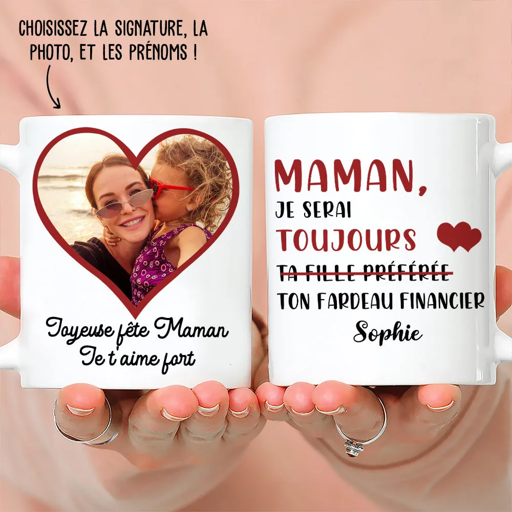Mug Personnalisé - Maman Je Suis Un Fardeau